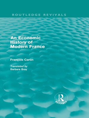 cover image of An Economic History of  Modern France (Routledge Revivals)